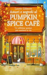 Copertina del libro Amori e segreti al Pumpkin Spice Cafè